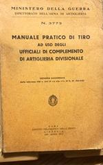 Manuale pratico di tiro ad uso degli Ufficiali di complemento di Artiglieria Divisionale