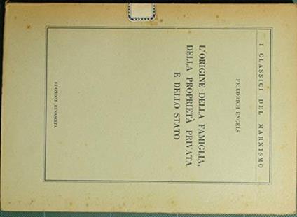 L' origine Della Famiglia, Della Proprieta' Privata E Dello Stato - Friedrich Engels - copertina
