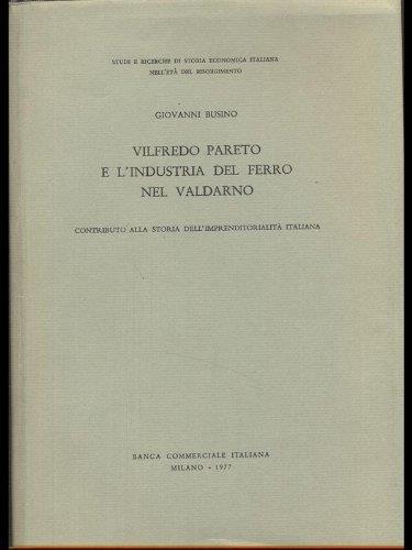 Vilfredo Pareto E L'industria Del Ferro Nel Valdarno - Giovanni Busino - copertina