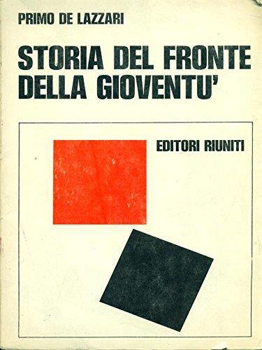 Storia Del Fronte Della Gioventu' - Primo De Lazzari - copertina