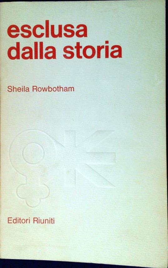Esclusa dalla storia - Sheila Rowbotham - copertina