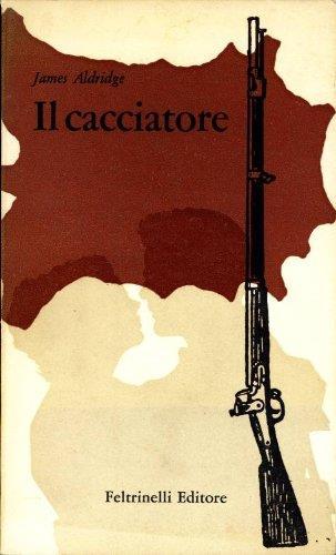 Il cacciatore Prima edizione - James Aldridge - copertina