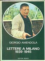 Amendola Lettere A Milano 1939-1945
