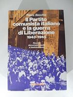 Il Partito Comunista Italiano E La Guerra Di Liberazione 1943-1945