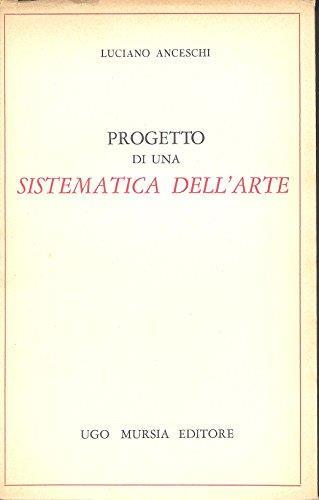 Progetto di una sistematica dell'arte - Luciano Anceschi - copertina