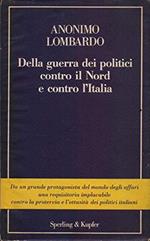 Della guerra dei politici contro il Nord e contro l'Italia