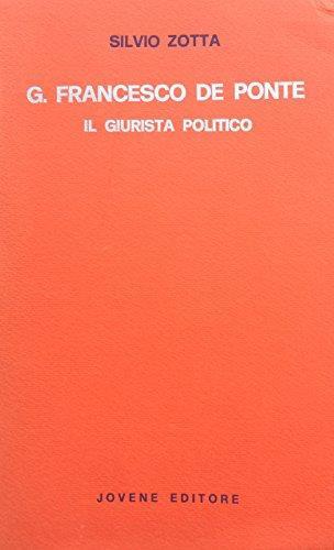 G. Francesco De Ponte Il Giurista Politico - Silvio Zotta - copertina