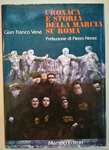 Cronaca e storia della marcia su Roma - Gianfranco Venè - copertina