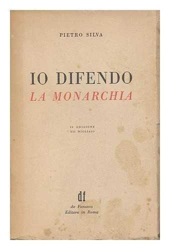 Io Difendo La Monarchia - Pietro Silva - copertina