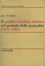 Il Partito Socialista Italiano Nel Periodo Della Neutralita' 1914 - 1915