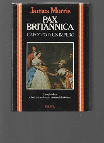 Pax Britannica - L'apogeo Di Un Impero - James Morris - copertina