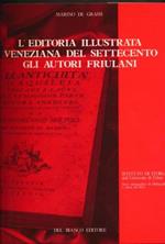 L' editoria Illustrata Veneziana Del Settecento. Gli Autori Friulani