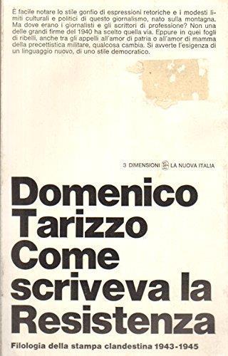Come Scriveva La Resistenza - Filologia Della Stampa Clandestina 1943-1945 - Domenico Tarizzo - copertina