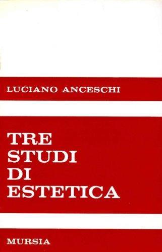 Tre studi di estetica - Luciano Anceschi - copertina