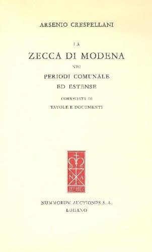 La Zecca di Modena nei periodi comunale ed estense (corredata di tavole e documenti) - Arsenio Crespellani - copertina