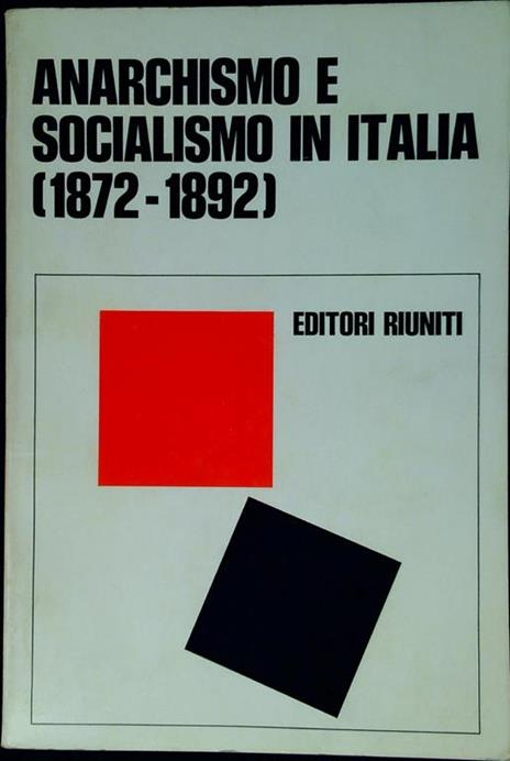 Anarchismo E Socialismo In Italia (1872-1892) - Liliano Faenza - copertina