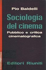Sociologia Del Cinema, Pubblico E Critica Cinematografica
