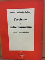 Fascismo E Anticomunismo, Appunti E Ricordi 1935-1945