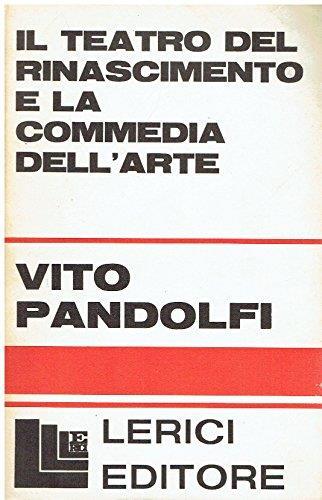 Il teatro del Rinascimento e la Commedia dell'Arte - Vito Pandolfi - copertina