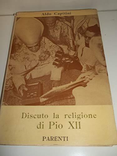 Discuto la religione di Pio XII - Aldo Capitini - copertina