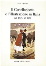 Il Cartellonismo e l'illustrazione in Italia dal 1875 al 1950