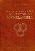 La Vita E Le Opere Architettoniche Di Michelangelo