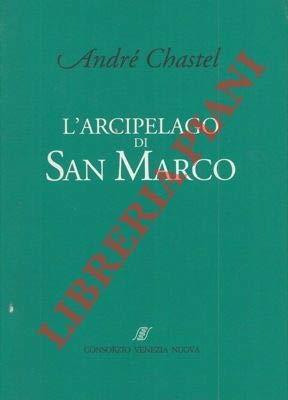 L' arcipelago di San Marco - André Chastel - copertina