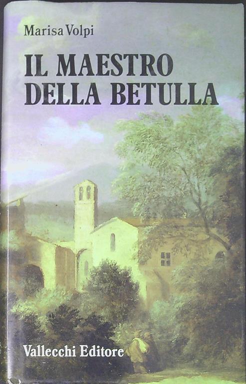 Il Maestro Della Betulla - Marisa Volpi - copertina