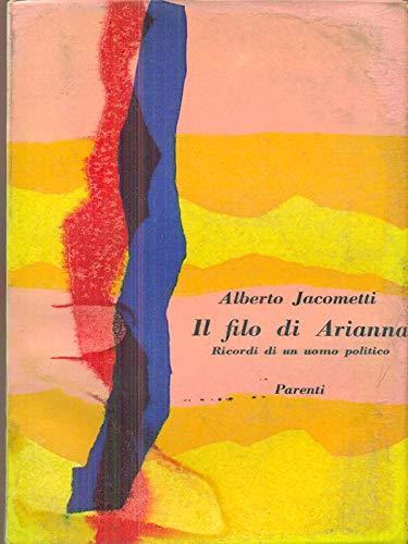 Il filo di Arianna - ricordi di un uomo politico - Alberto Jacometti - copertina