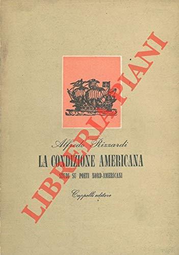 La condizione americana. Studi su poeti nord-americani - Alfredo Rizzardi - copertina