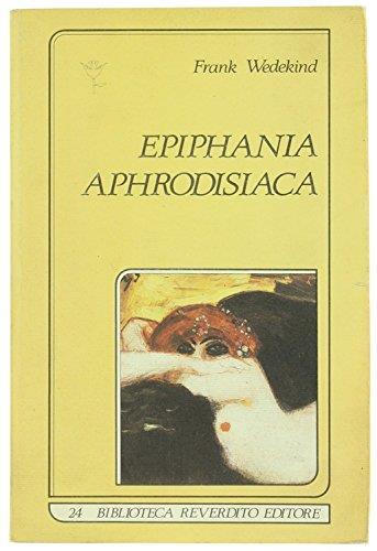 Epiphania Aphrodisiaca - Frank Wedekind - copertina