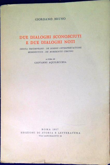 Due dialoghi sconosciuti e due dialoghi noti: «Idiota triumphans», «De somnii interpretatione», «Mordentius», «De mordentii circino» - Giordano Bruno - copertina