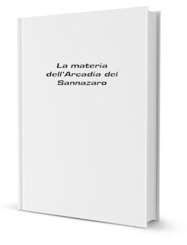 La Materia Dell' Arcadia Del Sannazaro - Francesco Torraca - copertina