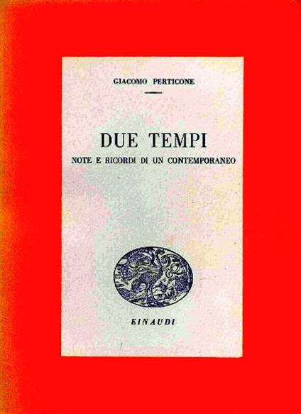 Due tempi. Note e ricordi di un contemporaneo - Giacomo Perticone - copertina