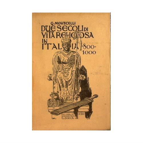 Due secoli di vita religiosa in Italia 800 - 1000 - Giuseppe Monticelli - copertina