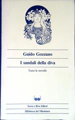 I Sandali Della Diva. Tutte Le Novelle