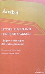 Lettera Ai Militanti Comunisti Spagnoli. Sogno E Menzogna Dell'eurocomunismo