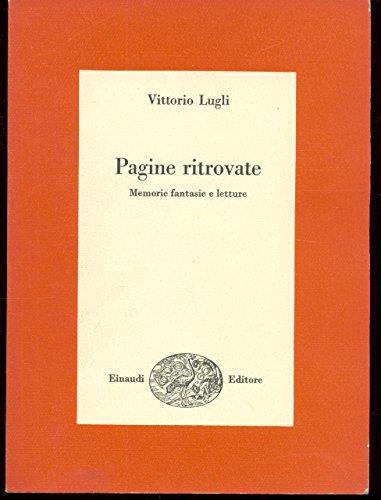 Pagine ritrovate. Memorie fantasie e letture - Vittorio Lugli - copertina