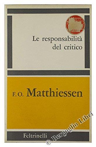 Le Responsabilita' Del Critico - F. O. Matthiessen - copertina