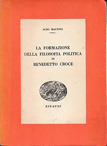 La formazione della filosofia politica di Benedetto Croce - Aldo Mautino - copertina