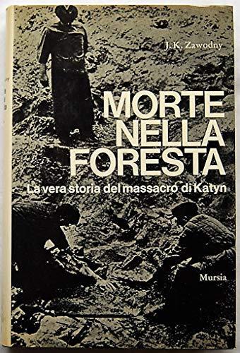 Morte nella foresta. La vera storia del massacro di Katyn - copertina