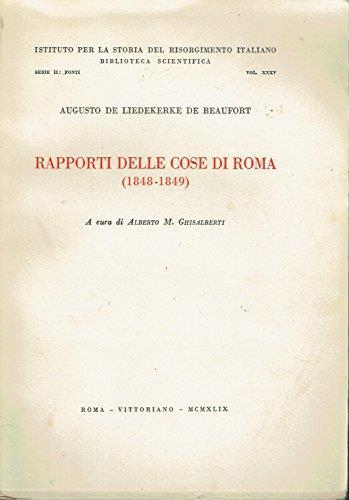 Rapporti delle cose di Roma (1848-1849) - Florent Charles Auguste Liedekerke de Beaufort - copertina