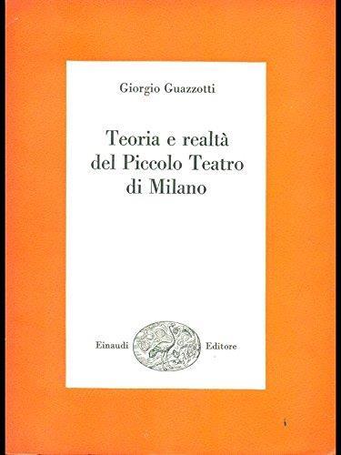 Teoria E RealtÃ  Del Piccolo Teatro Di Milano - Giorgio Guazzotti - copertina