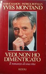 Vedi, non ho dimenticato. Il romanzo di una vita