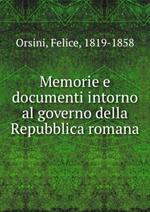 Memorie e documenti intorno al Governo della Repubblica romana