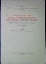 Politica e cultura nelle repubbliche italiane dal Medioevo all'EtÃ  moderna. Firenze, Genova, Lucca, Siena, Venezia atti del convegno (Siena 1997)