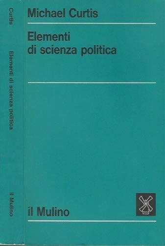 Elementi Di Scienza Politica - Michael Curtis - copertina