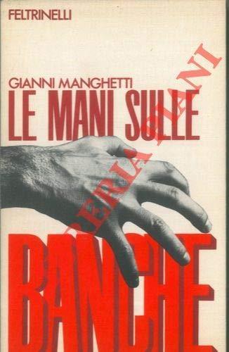Le mani sulle banche - Gianni Manghetti - copertina