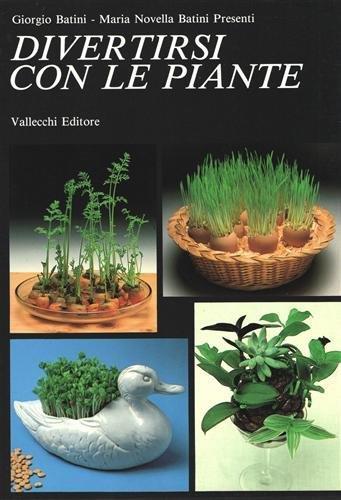 Divertirsi con le piante - Giorgio Batini - copertina