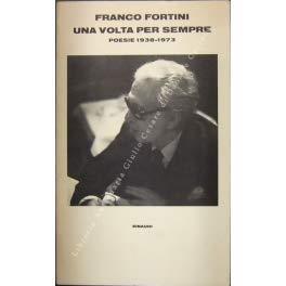 Una volta per sempre Poesie 1938-1973 - Franco Fortini - copertina